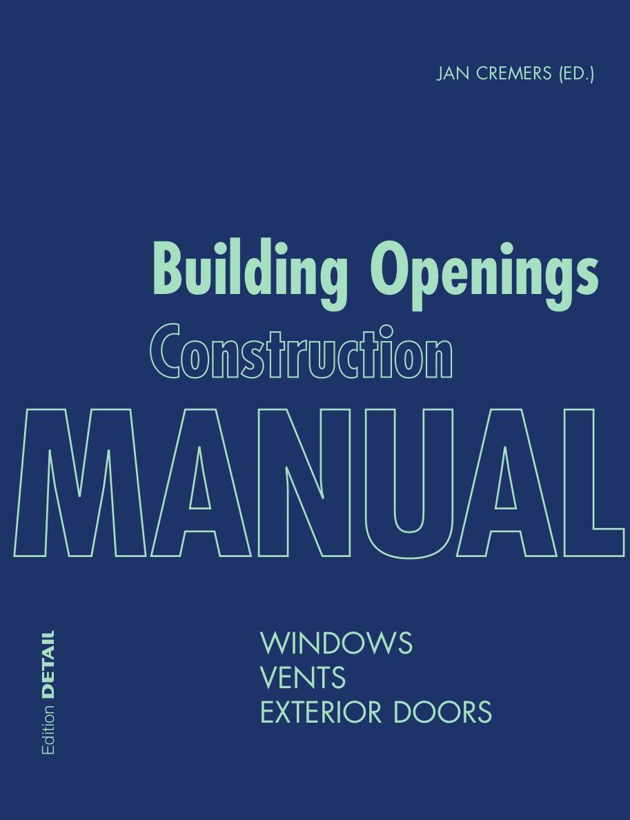 Cover: 9783955532987 | Building Openings Construction Manual | Jan Cremers (u. a.) | Buch