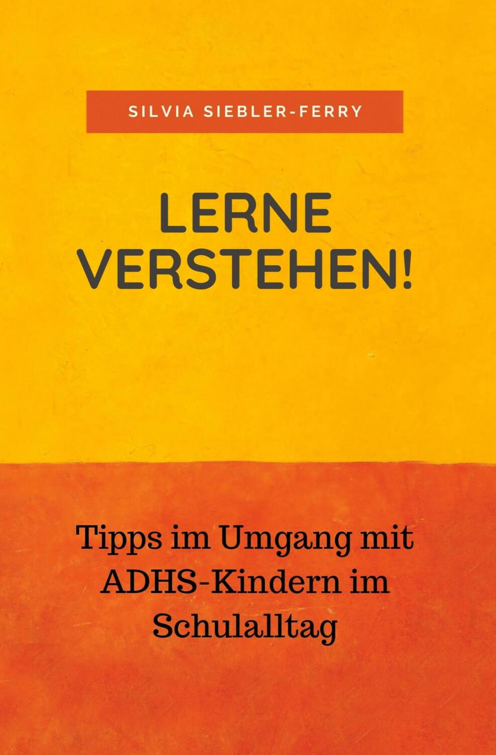 Cover: 9783949255014 | Lerne verstehen! Tipps im Umgang mit ADHS-Kindern im Schulalltag
