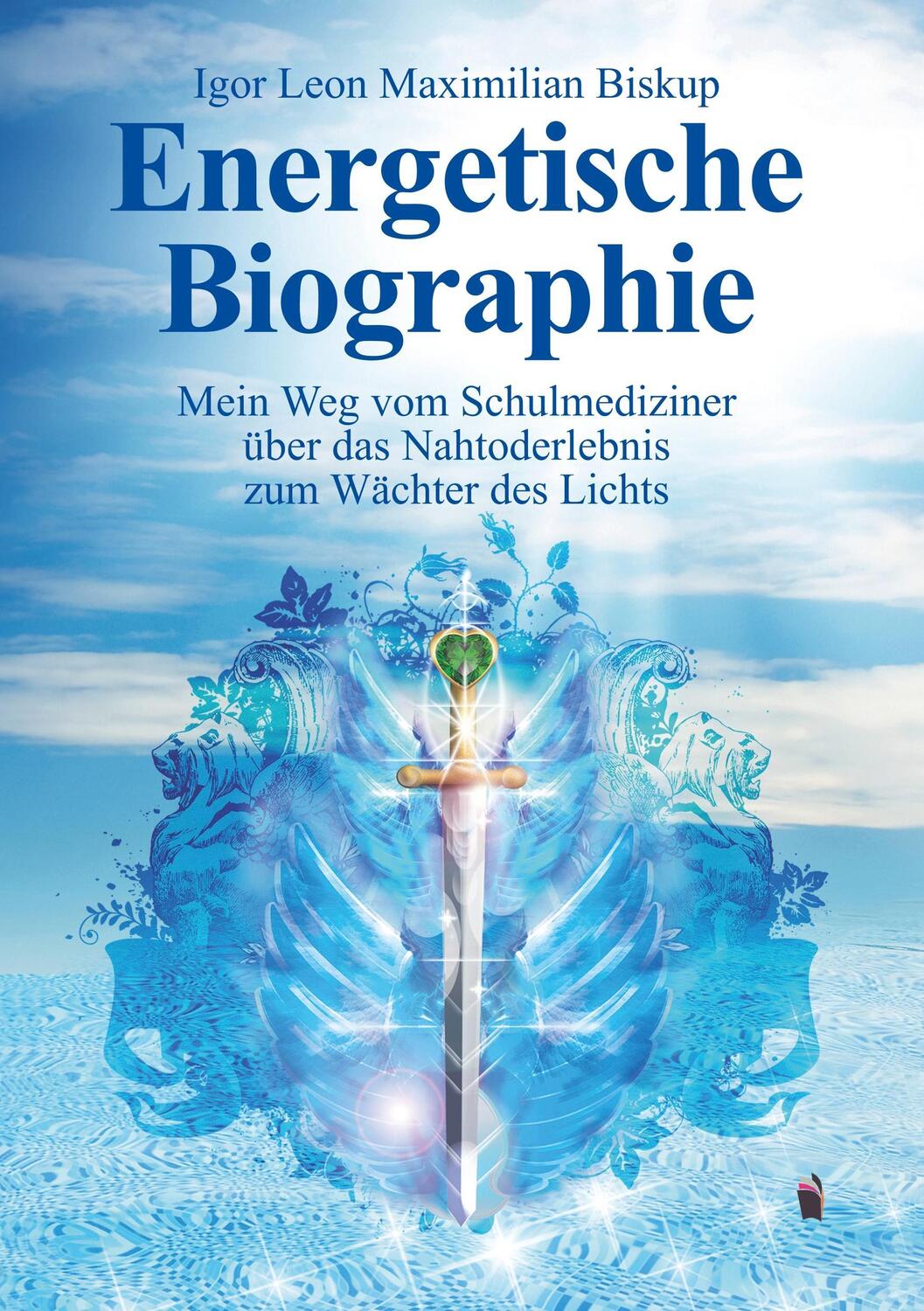 Cover: 9783960831051 | Energetische Biographie | Igor Leon Maximilian Biskup | Taschenbuch