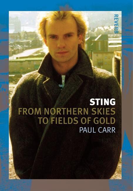 Cover: 9781780238135 | Sting | From Northern Skies to Fields of Gold | Paul Carr | Buch