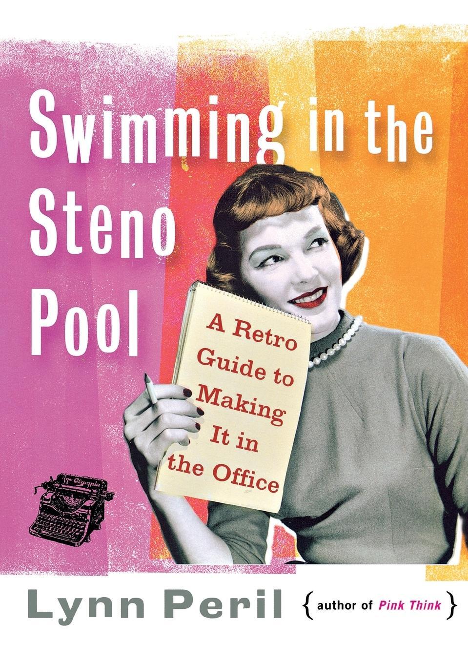 Cover: 9780393338546 | Swimming in the Steno Pool | A Retro Guide to Making It in the Office