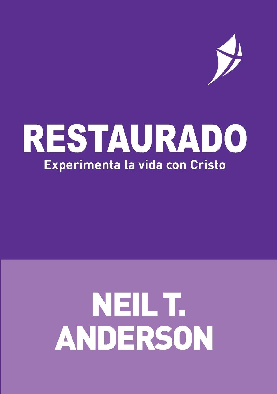 Cover: 9781913082567 | RESTAURADO - Experimenta la vida con Cristo | Neil T. Anderson | Buch