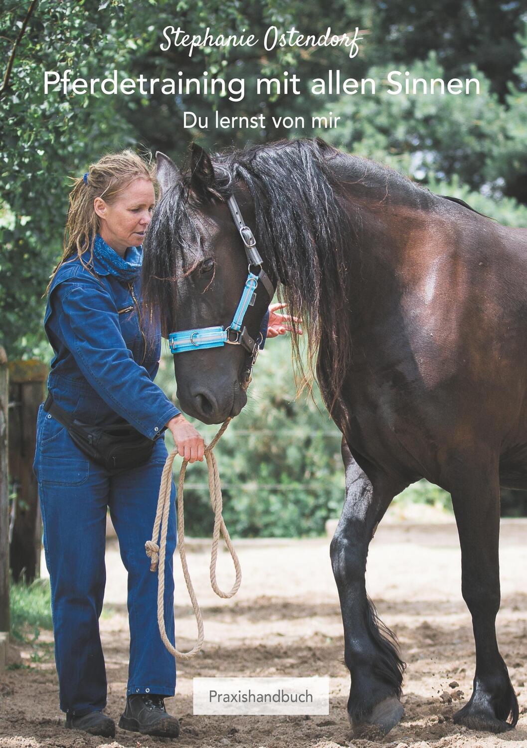 Cover: 9783944464589 | Pferdetraining mit allen Sinnen | Du lernst von mir | Ostendorf | Buch