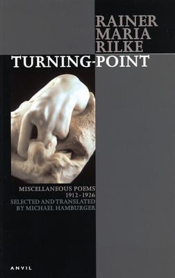 Cover: 9780856463532 | Turning-point | Miscellaneous Poems 1912-1926 | Rainer Maria Rilke