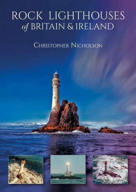 Cover: 9781849955447 | Rock Lighthouses of Britain &amp; Ireland | Christopher Nicholson | Buch