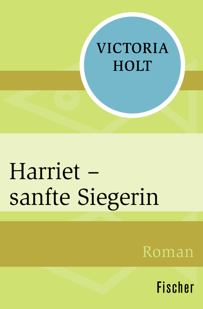 Cover: 9783596320578 | Harriet - sanfte Siegerin | Roman | Victoria Holt | Taschenbuch | 2018