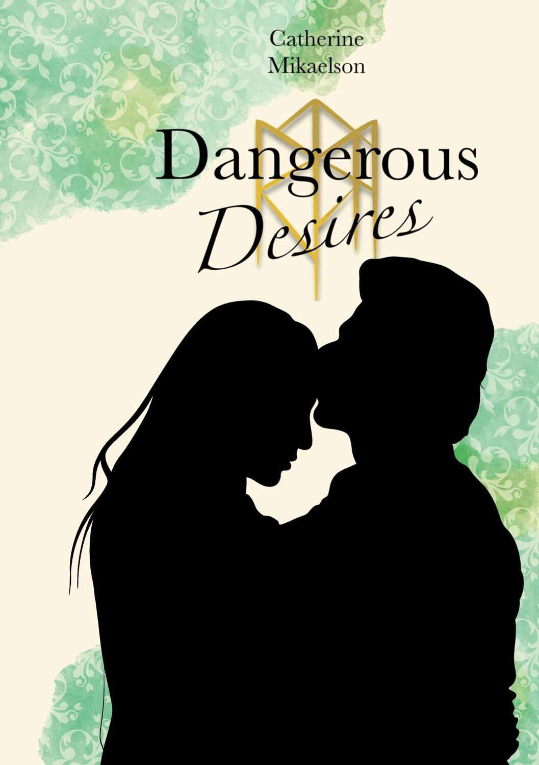 Cover: 9783757853334 | Dangerous Desires | Catherine Mikaelson | Taschenbuch | Paperback