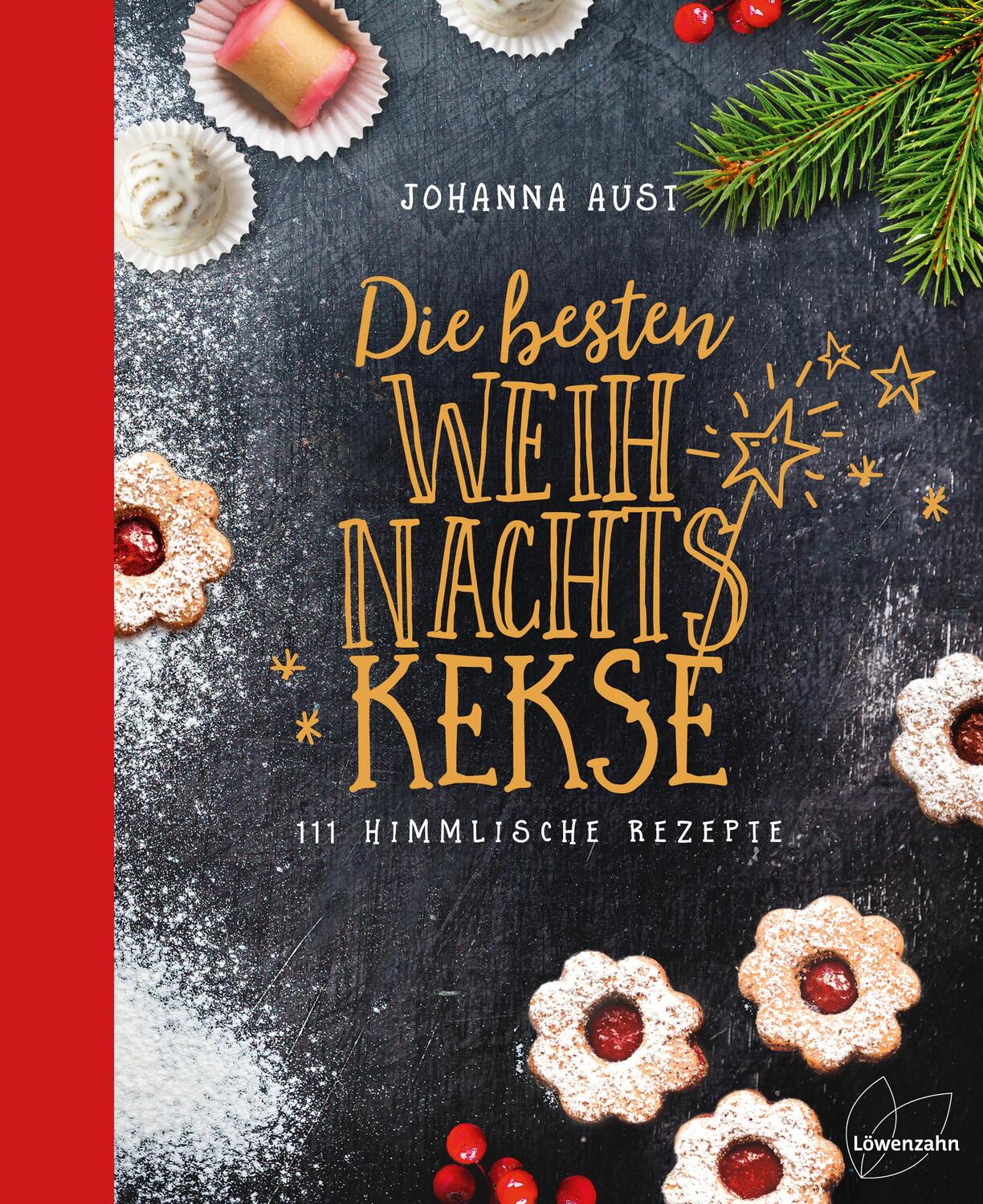 Cover: 9783706626620 | Die besten Weihnachtskekse | 111 himmlische Rezepte | Johanna Aust