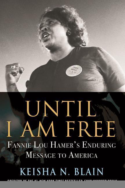 Cover: 9780807007259 | Until I Am Free | Fannie Lou Hamer's Enduring Message to America