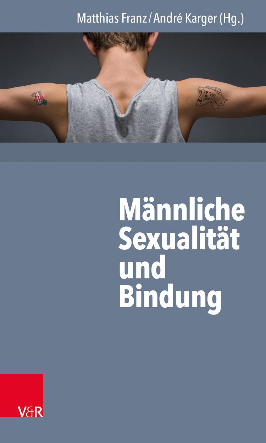 Cover: 9783525462744 | Männliche Sexualität und Bindung | Matthias Franz (u. a.) | Buch