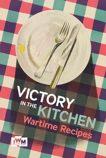 Cover: 9781904897460 | Victory is in the Kitchen: Wartime Recipes | Buch | Englisch | 2016