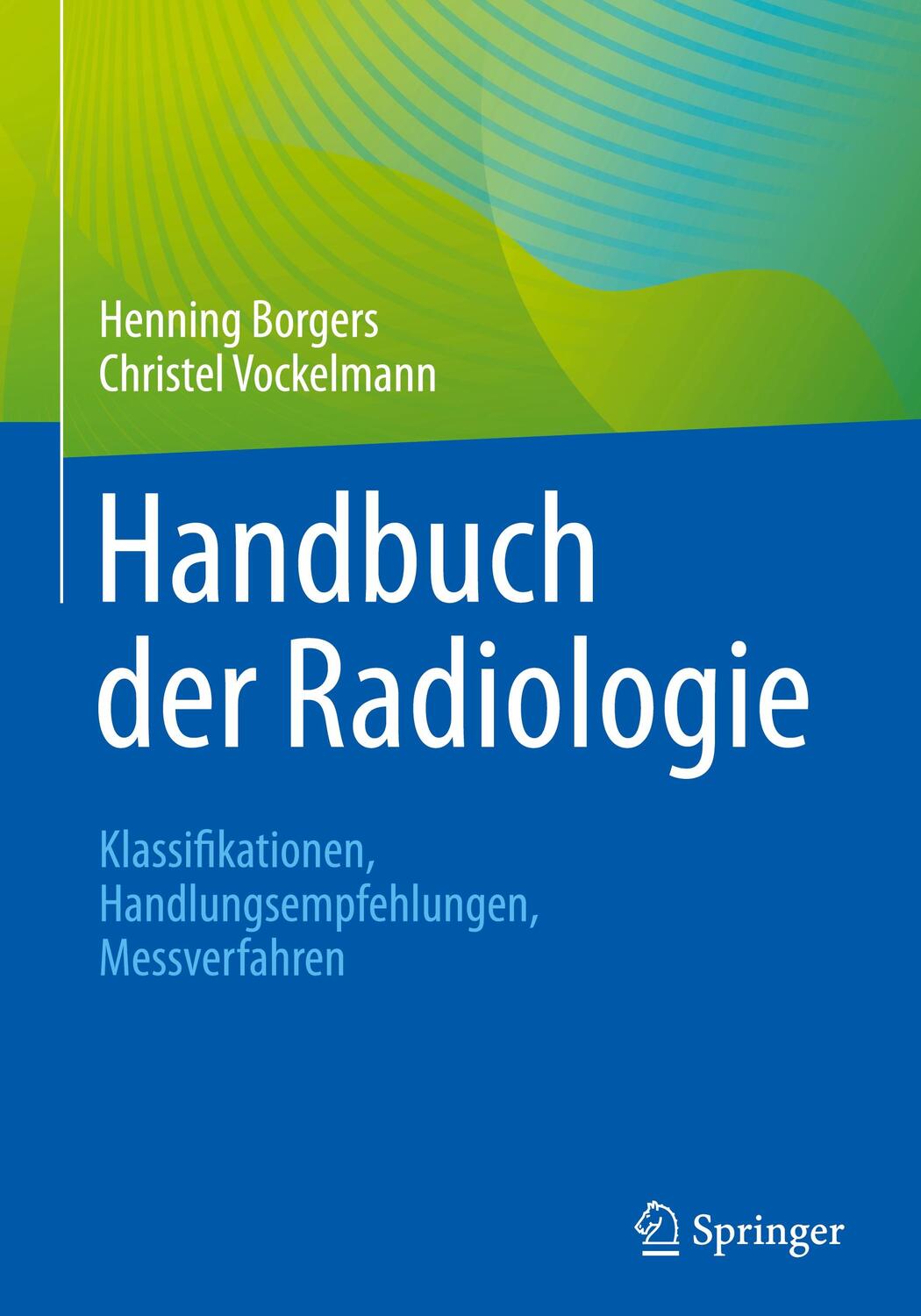 Cover: 9783662676592 | Handbuch der Radiologie | Henning Borgers (u. a.) | Buch | xi | 2023