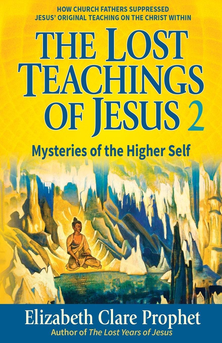 Cover: 9781609882853 | The Lost Teachings of Jesus | Mysteries of the Higher Self | Buch