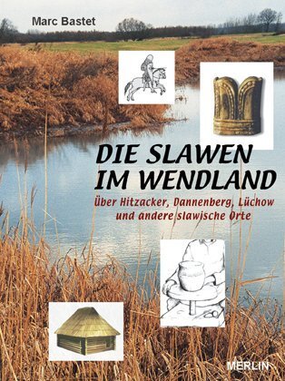 Cover: 9783875362442 | Die Slawen im Wendland | Marc Bastet | Broschüre | 48 S. | Deutsch