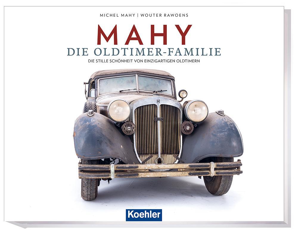 Cover: 9783782213592 | MAHY Die Oldtimer - Familie | Michael Mahy (u. a.) | Buch | Deutsch
