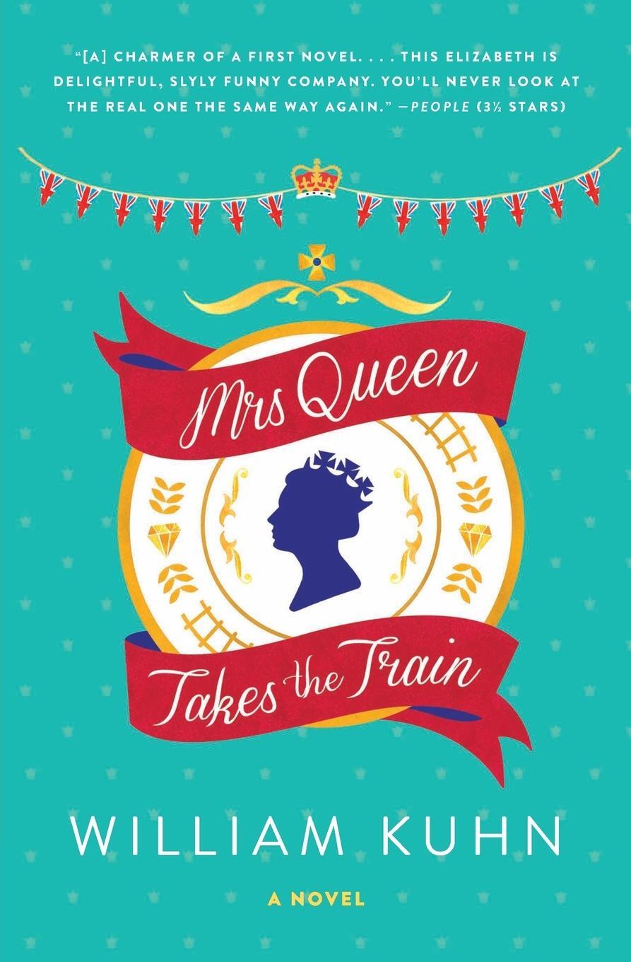 Cover: 9780062208293 | Mrs Queen Takes the Train | William Kuhn | Taschenbuch | Paperback