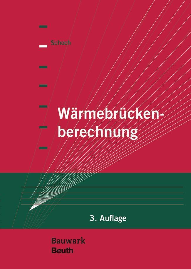 Cover: 9783410265948 | Wärmebrückenberechnung | Torsten Schoch | Taschenbuch | Bauwerk | 2021