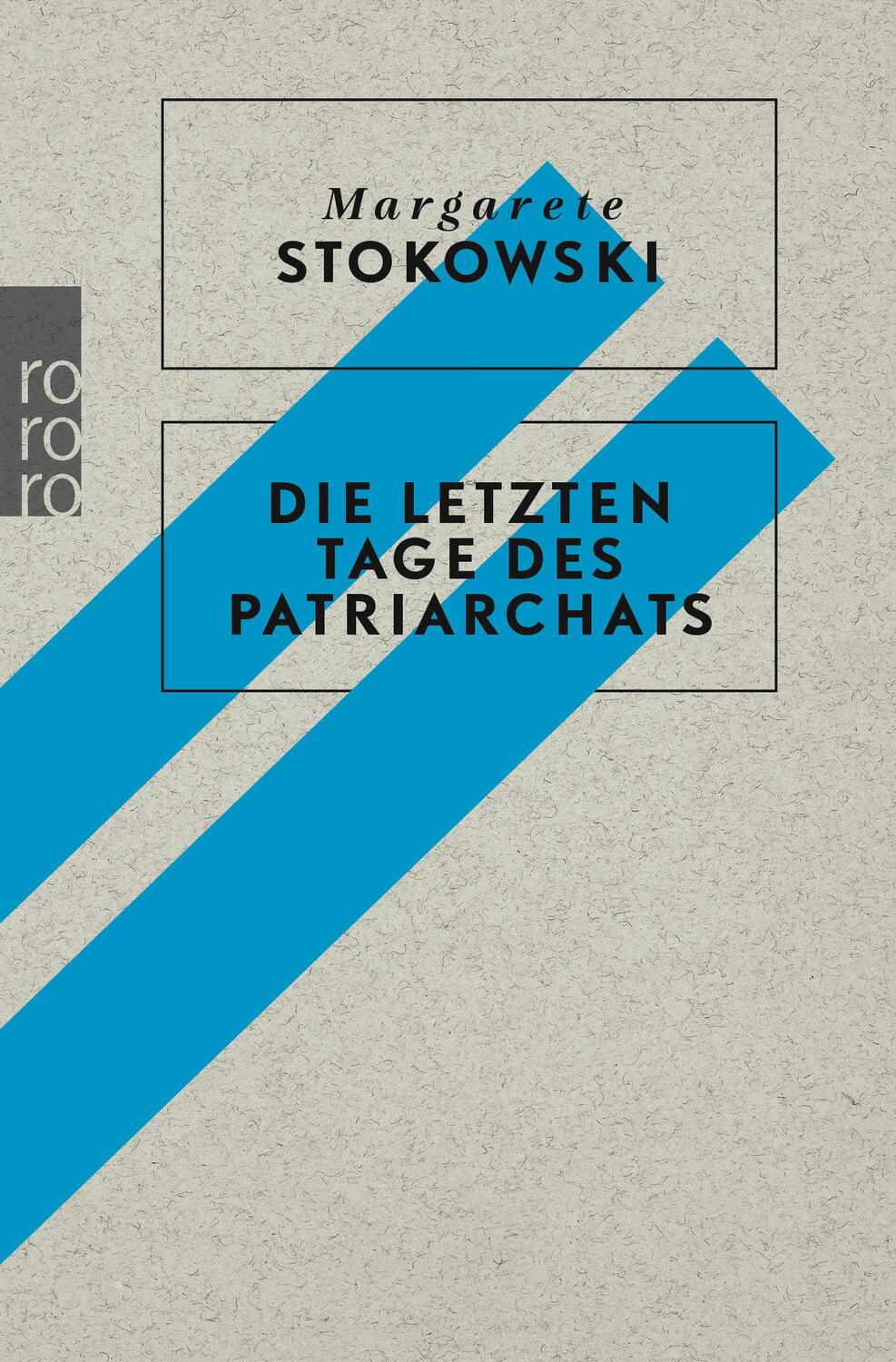 Cover: 9783499606694 | Die letzten Tage des Patriarchats | Margarete Stokowski | Taschenbuch