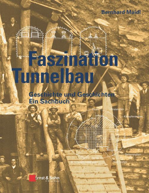 Cover: 9783433031131 | Faszination Tunnelbau | Geschichte und Geschichten - ein Sachbuch