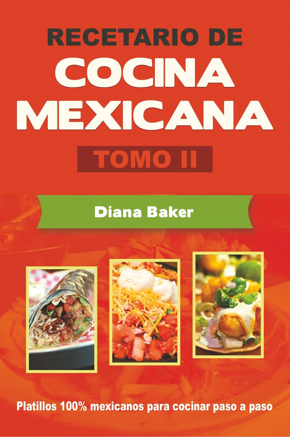 Cover: 9781640810099 | Recetario de Cocina Mexicana Tomo II | La cocina mexicana hecha fácil