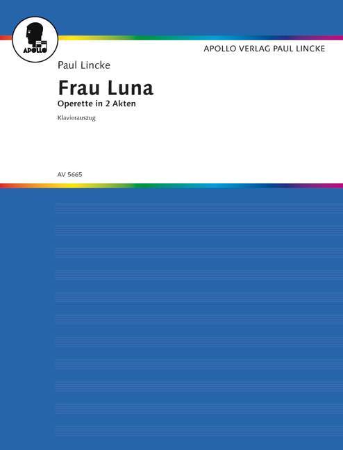 Cover: 9790203915447 | Frau Luna | Operette in 2 Akten | Paul Lincke | Klavierauszug