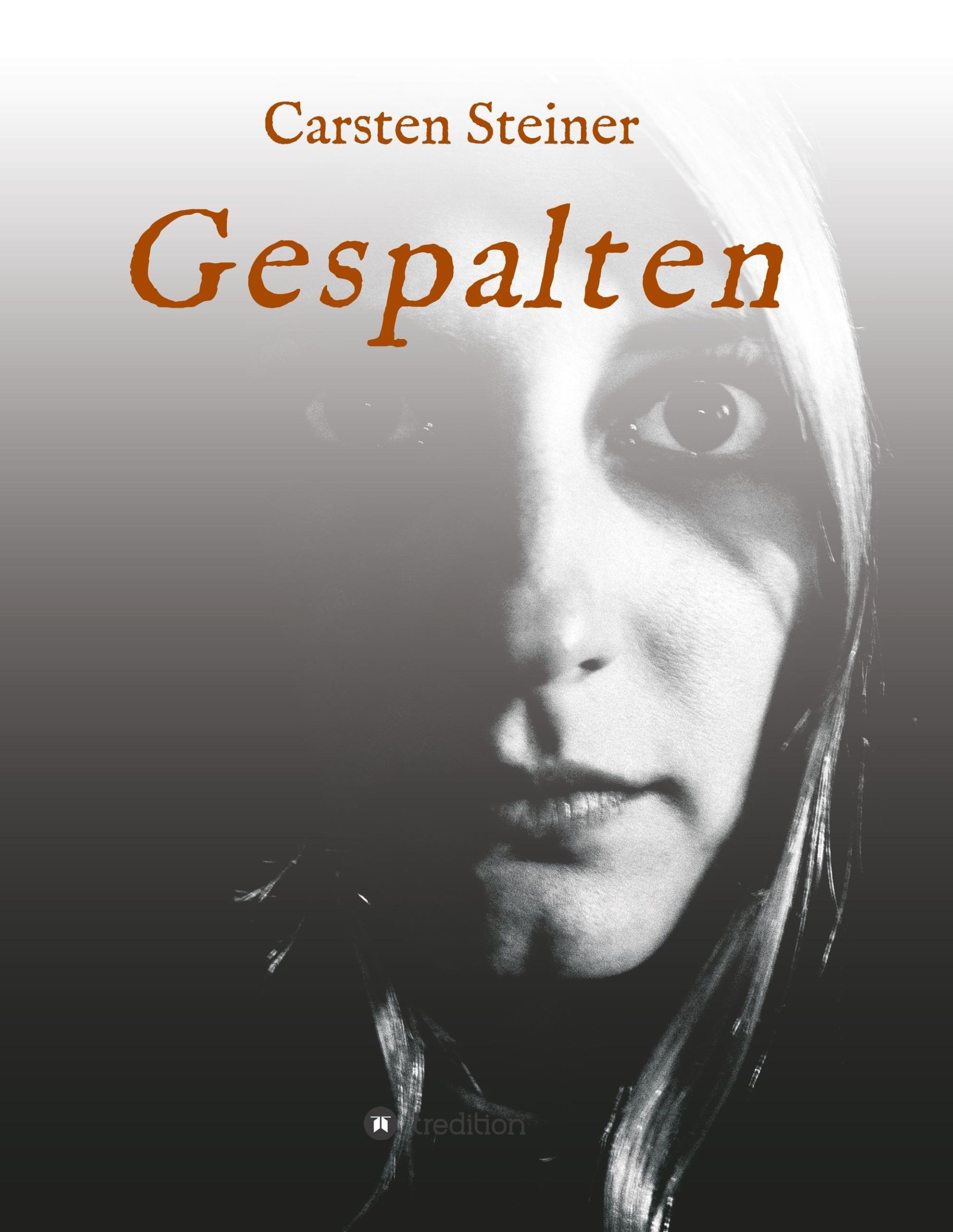 Cover: 9783748200550 | Gespalten | Carsten Steiner | Taschenbuch | Paperback | 452 S. | 2018