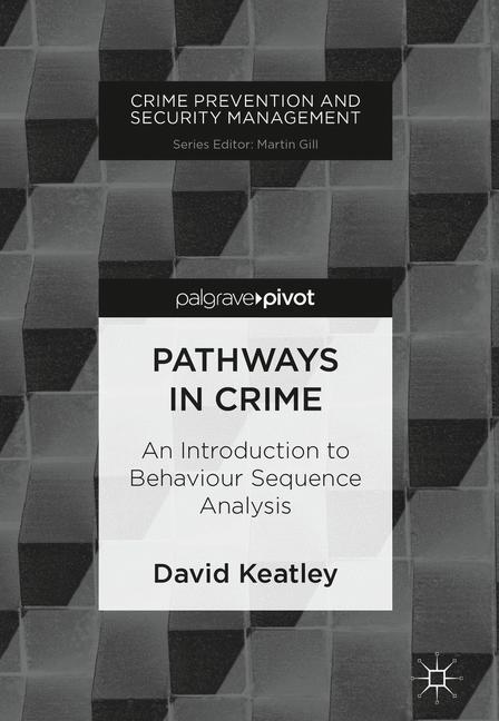 Cover: 9783319752259 | Pathways in Crime | An Introduction to Behaviour Sequence Analysis