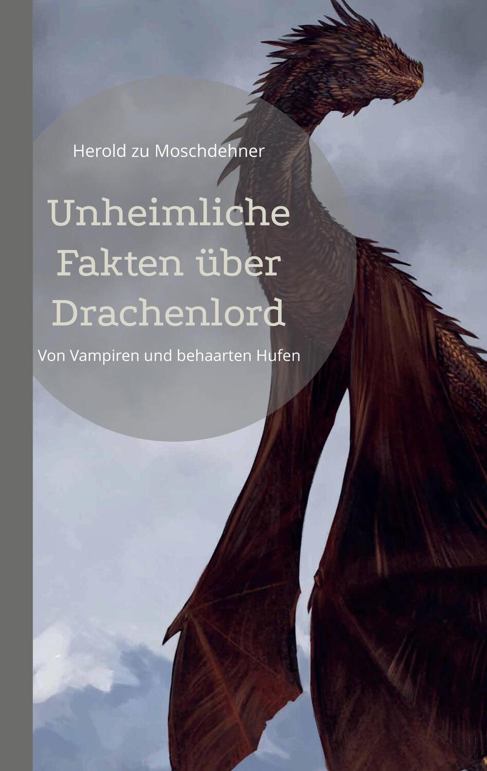 Cover: 9783754333525 | Unheimliche Fakten über Drachenlord | Herold zu Moschdehner | Buch