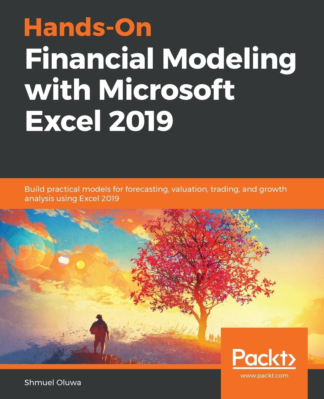 Cover: 9781789534627 | Hands-On Financial Modeling with Microsoft Excel 2019 | Shmuel Oluwa