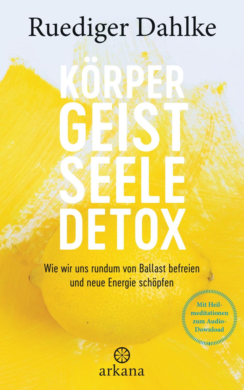 Cover: 9783442342143 | Körper-Geist-Seele-Detox | Ruediger Dahlke | Buch | 192 S. | Deutsch