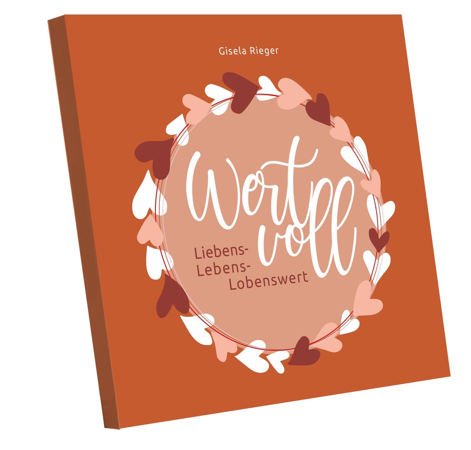 Cover: 9783982353067 | Wert-voll | Liebens- Lenbens- Lobenswert | Gisela Rieger | Taschenbuch