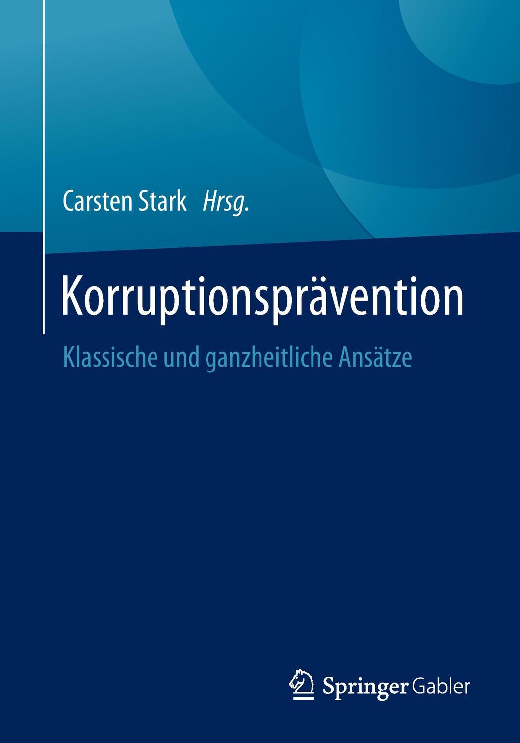 Cover: 9783658063139 | Korruptionsprävention | Klassische und ganzheitliche Ansätze | Stark