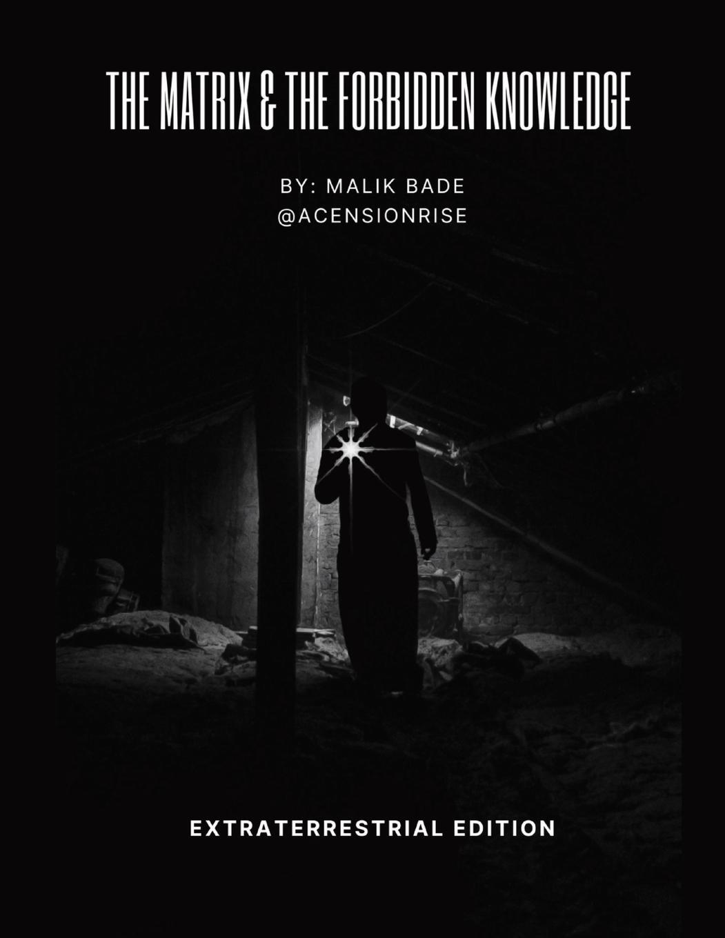 Cover: 9781738137787 | The Matrix &amp; The Forbidden Knowledge - Extraterrestrial Edition | Bade