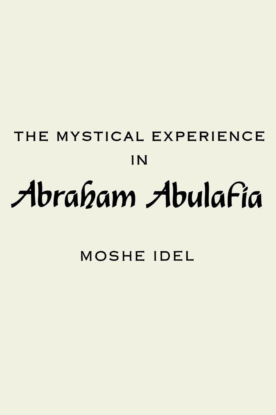 Cover: 9780887065538 | The Mystical Experience in Abraham Abulafia | Moshe Idel | Taschenbuch