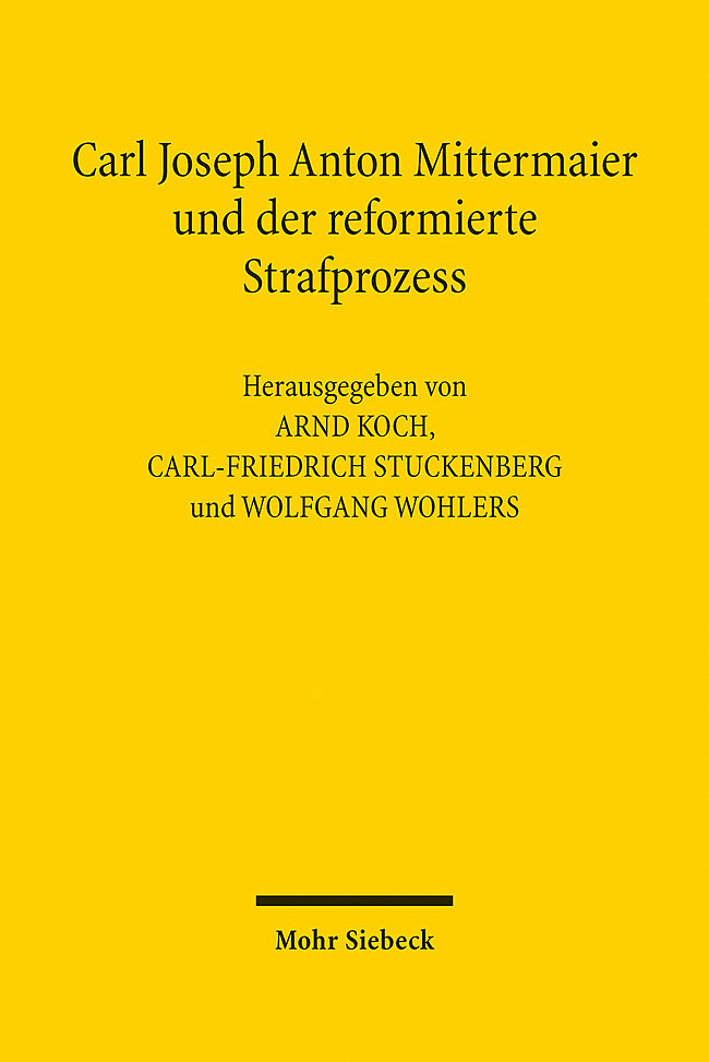 Cover: 9783161601484 | Carl Joseph Anton Mittermaier und der reformierte Strafprozess | Buch