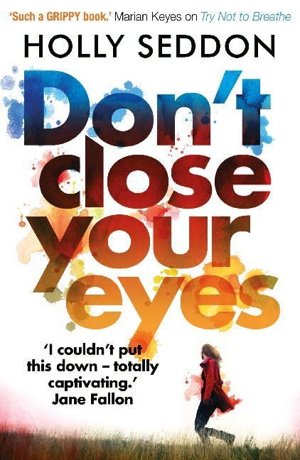 Cover: 9781786491992 | Don't Close Your Eyes | Holly Seddon | Taschenbuch | 330 S. | Englisch
