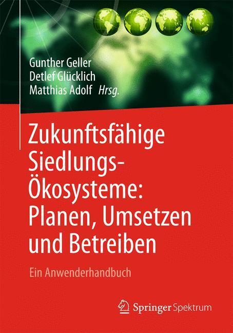 Cover: 9783642397059 | Zukunftsfähige Siedlungsökosysteme | Detlef Glücklich (u. a.) | Buch