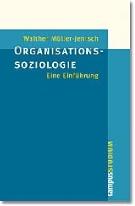 Cover: 9783593367927 | Organisationssoziologie | Eine Einführung | Walther Müller-Jentsch