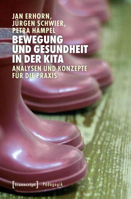 Cover: 9783837634853 | Bewegung und Gesundheit in der Kita | Jan Erhorn (u. a.) | Taschenbuch