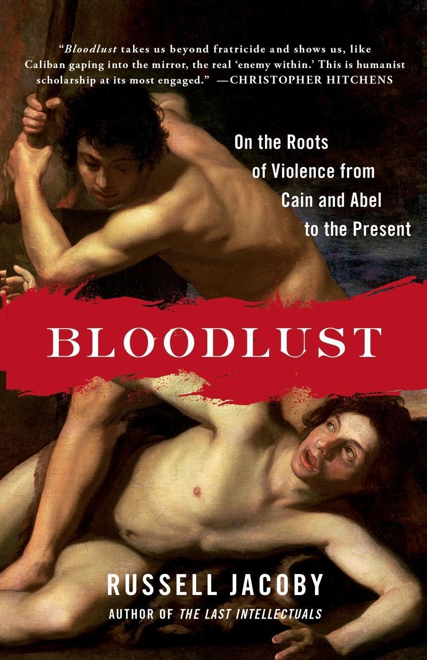 Cover: 9781451620818 | Bloodlust | On the Roots of Violence from Cain and Abel to the Present