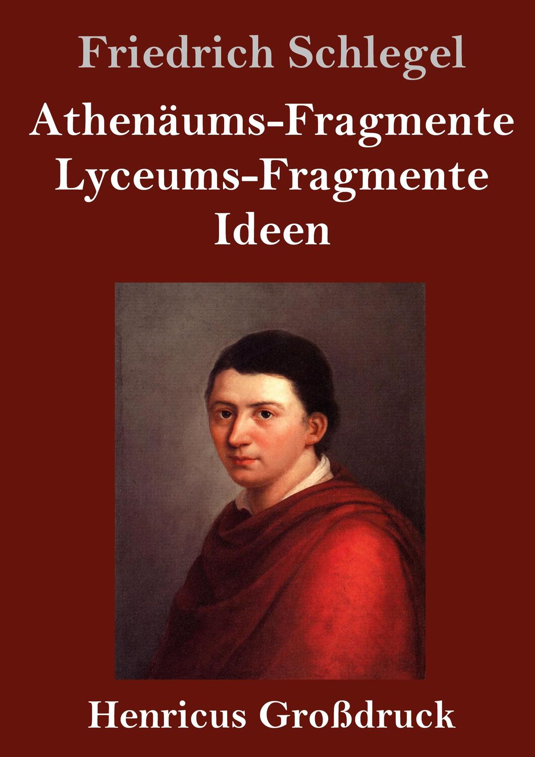 Cover: 9783847847229 | Athenäums-Fragmente / Lyceums-Fragmente / Ideen (Großdruck) | Schlegel