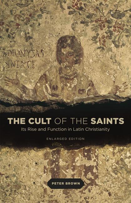Cover: 9780226175263 | The Cult of the Saints | Its Rise and Function in Latin Christianity