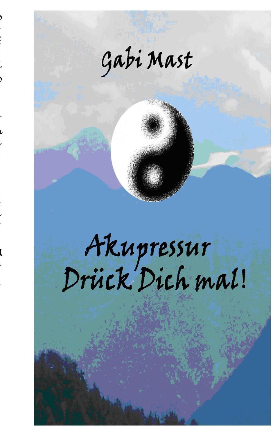 Cover: 9783732290437 | Drück Dich mal | Schnelle Hilfe mit Akupressur | Gabi Mast | Buch