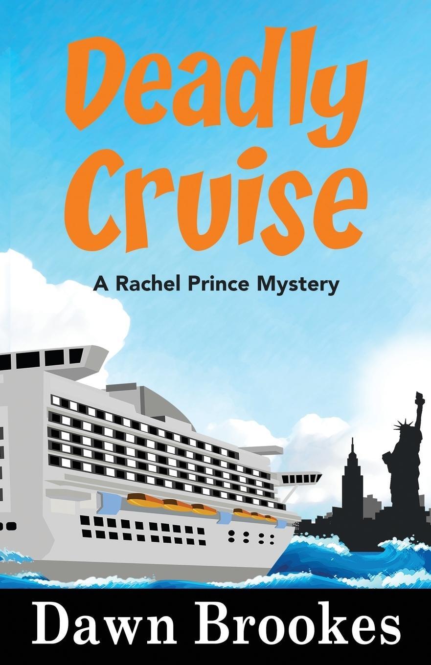 Cover: 9781999857554 | Deadly Cruise | Dawn Brookes | Taschenbuch | A Rachel Prince Mystery