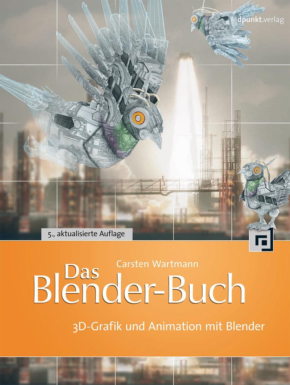 Cover: 9783864900518 | Das Blender-Buch | 3D-Grafik und Animation mit Blender | Wartmann