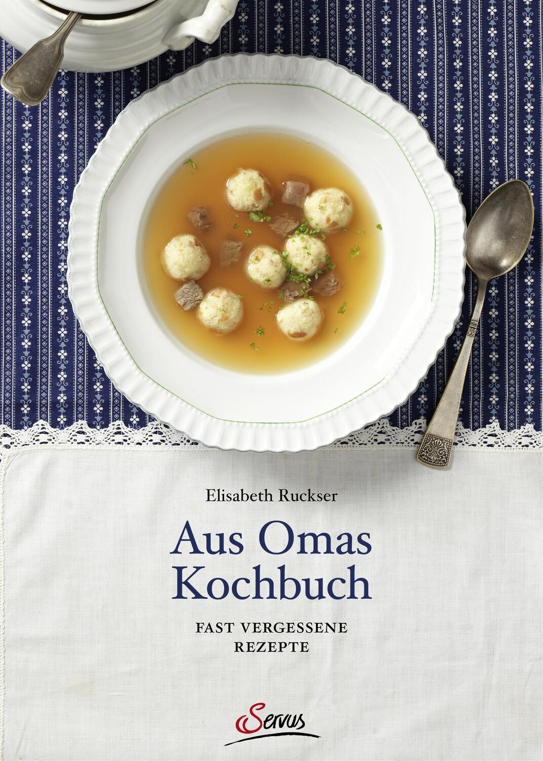 Cover: 9783710401404 | Aus Omas Kochbuch | Fast vergessene Rezepte | Elisabeth Ruckser | Buch