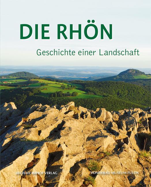 Cover: 9783731902560 | Die Rhön - Geschichte einer Landschaft | Thomas Heiler (u. a.) | Buch