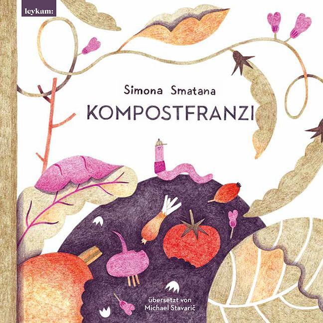 Cover: 9783701182725 | Kompostfranzi | Simona Smatana | Buch | Deutsch | 2023 | Leykam