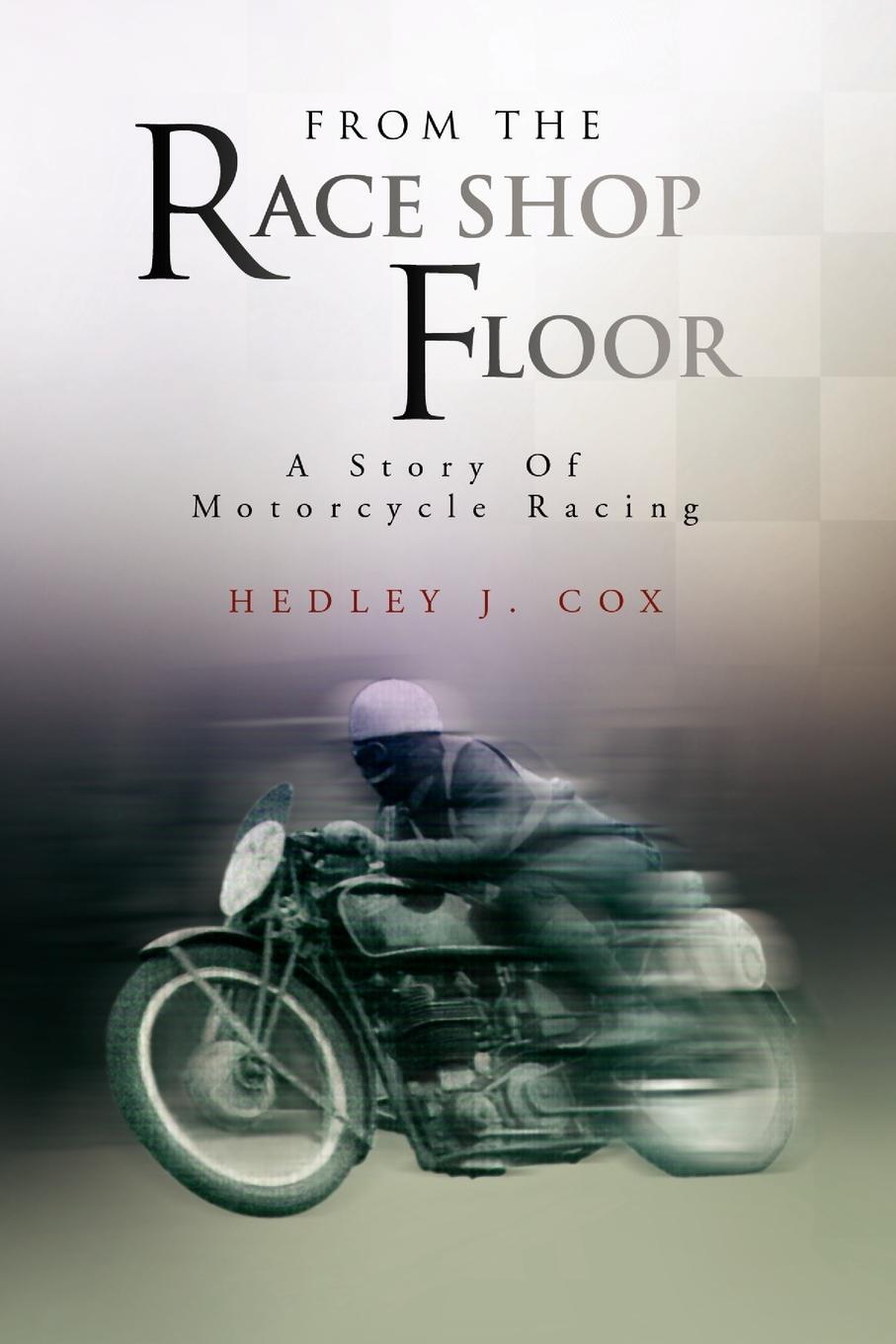 Cover: 9781441567239 | From the Race Shop Floor | Hedley J. Cox | Taschenbuch | Paperback