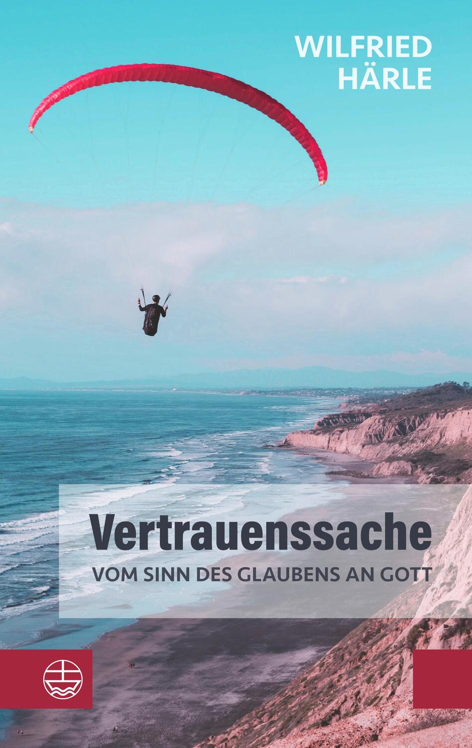 Cover: 9783374071579 | Vertrauenssache. Vom Sinn des Glaubens an Gott | Wilfried Härle | Buch